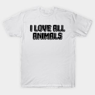 I love all animals T-Shirt